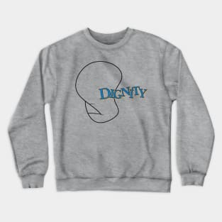 Dignity Crewneck Sweatshirt